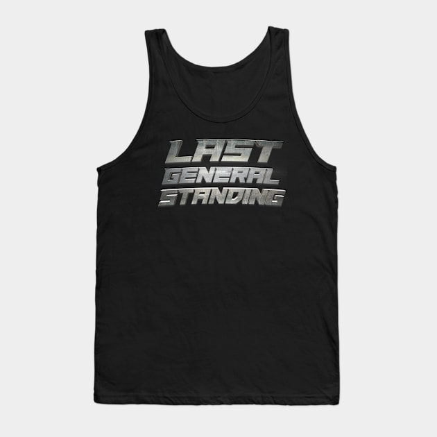 Last General Standing Tank Top by kelseykins90